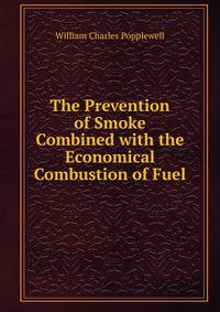 The Prevention of Smoke Combined with the Economical Combustion of Fuel