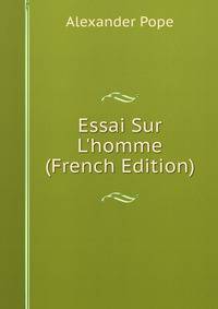 Essai Sur L'homme (French Edition)