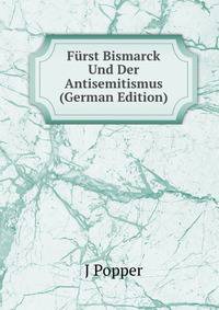 Furst Bismarck Und Der Antisemitismus (German Edition)