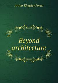 Beyond architecture