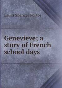 Genevieve; a story of French school days