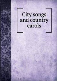City songs and country carols