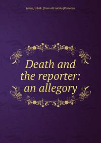 Death and the reporter: an allegory