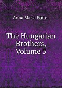The Hungarian Brothers, Volume 3