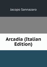 Arcadia (Italian Edition)