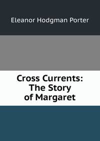 Cross Currents: The Story of Margaret