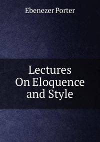 Lectures On Eloquence and Style