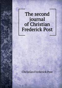 The second journal of Christian Frederick Post