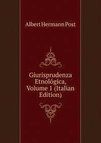 Giurisprudenza Etnologica, Volume 1 (Italian Edition)