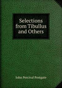 Selections from Tibullus and Others