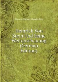 Heinrich Von Stein Und Seine Weltanschauung (German Edition)
