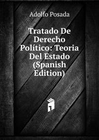 Tratado De Derecho Politico: Teoria Del Estado (Spanish Edition)