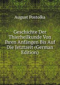 Geschichte Der Thierheilkunde Von Ihren Anfangen Bis Auf Die Jetztzeit (German Edition)