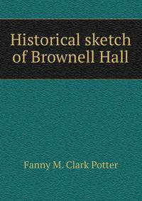 Historical sketch of Brownell Hall