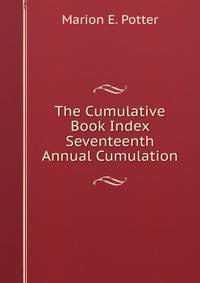 The Cumulative Book Index Seventeenth Annual Cumulation