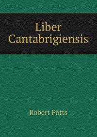 Liber Cantabrigiensis.
