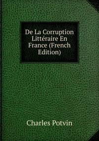 De La Corruption Litteraire En France (French Edition)