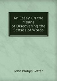 An Essay On the Means of Discovering the Senses of Words