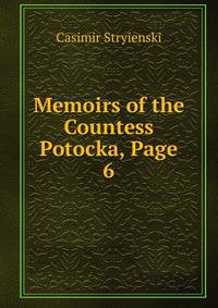 Memoirs of the Countess Potocka, Page 6