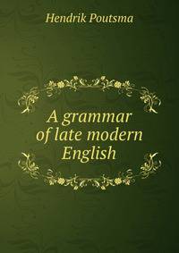 A grammar of late modern English