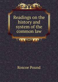 Readings on the history and system of the common law