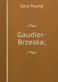 Gaudier-Brzeska;