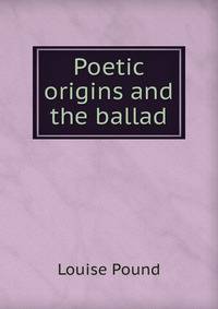 Poetic origins and the ballad