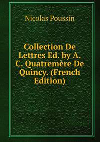 Collection De Lettres Ed. by A.C. Quatremere De Quincy. (French Edition)