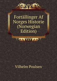 Fortallinger Af Norges Historie (Norwegian Edition)