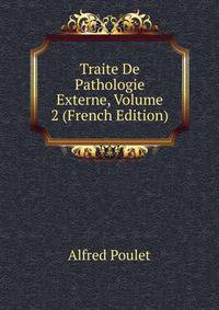 Traite De Pathologie Externe, Volume 2 (French Edition)