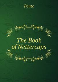 The Book of Nettercaps