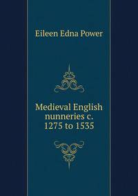 Medieval English nunneries c. 1275 to 1535