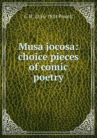 Musa jocosa: choice pieces of comic poetry