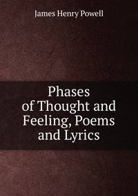 Phases of Thought and Feeling, Poems and Lyrics