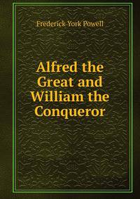 Alfred the Great and William the Conqueror