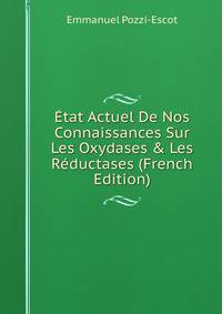 ?tat Actuel De Nos Connaissances Sur Les Oxydases &amp; Les R?ductases (French Edition)