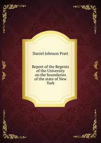 Report of the Regents of the University on the boundaries of the state of New York