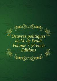 Oeuvres politiques de M. de Pradt Volume 7 (French Edition)