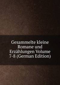 Gesammelte kleine Romane und Erzahlungen Volume 7-8 (German Edition)