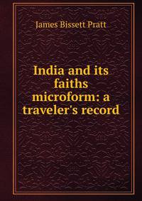 India and its faiths microform: a traveler's record