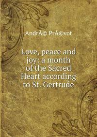 Love, peace and joy: a month of the Sacred Heart according to St. Gertrude