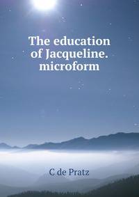 The education of Jacqueline. microform