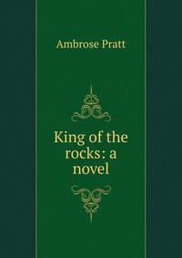 King of the rocks: a novel