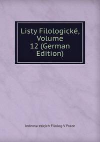 Listy Filologicke, Volume 12 (German Edition)