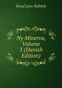 Ny Minerva, Volume 3 (Danish Edition)