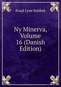 Ny Minerva, Volume 16 (Danish Edition)