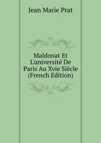 Maldonat Et L'universit? De Paris Au Xvie Si?cle (French Edition)