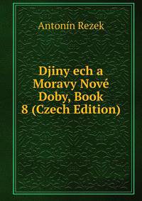 Djiny ech a Moravy Nove Doby, Book 8 (Czech Edition)