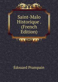 Saint-Malo Historique . (French Edition)