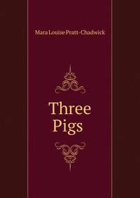 Three Pigs .